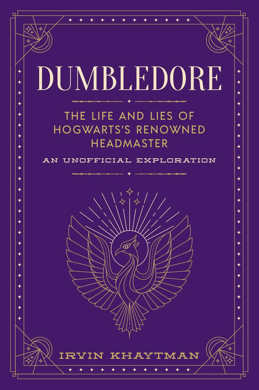Dumbledore: Life And Lies Of Hogwarts's Headmaster